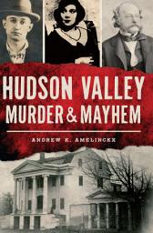 Icon image Hudson Valley Murder & Mayhem