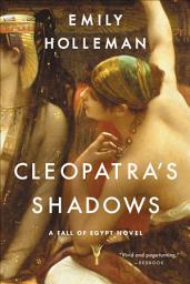 Icon image Cleopatra's Shadows: A Fall of Egypt Novel