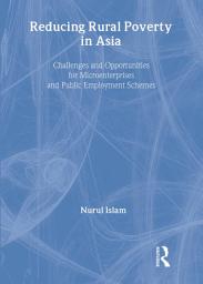 Icon image Reducing Rural Poverty in Asia: Challenges and Opportunities for Microenterprises and Public Employment Schemes
