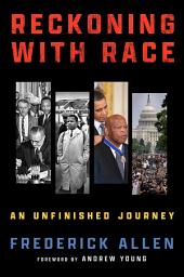 Icon image Reckoning with Race: An Unfinished Journey