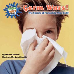 Icon image Germ Wars!: The Secrets of Keeping Healthy