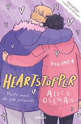 Icon image Heartstopper: Volume 4: Muito mais do que palavras