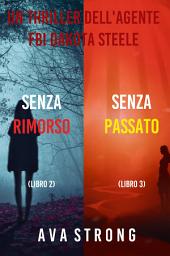 Icon image Bundle dei Thriller di Dakota Steele: Senza rimorso (#2) e Senza passato (#3)