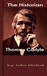 Icon image Thomas Carlyle: The Historian