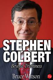 Icon image Stephen Colbert: Beyond Truthiness
