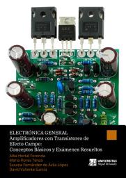 Icon image ELECTRÓNICA GENERAL. Amplificadores con Transistores de Efecto Campo: Conceptos Básicos y Exámenes Resueltos