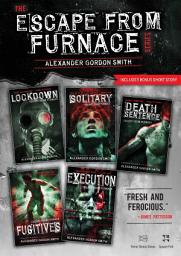 Icon image The Escape from Furnace Series: Lockdown, Solitary, Death Sentence, Fugitives, Execution