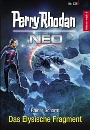 Icon image Perry Rhodan Neo 228: Das Elysische Fragment: Staffel: Arkon erwacht