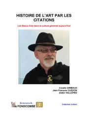 Icon image Histoire de l'Art par les citations: Les Beaux-Arts dans la culture générale aujourd’hui