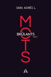 Icon image Mots brûlants T.1