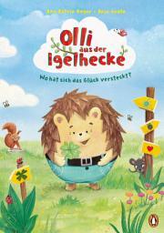 Icon image Olli aus der Igelhecke - Wo hat sich das Glück versteckt?: Vorlesebuch für Kinder ab 4 Jahren