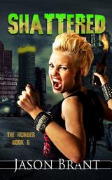 Icon image Shattered (The Hunger #6)