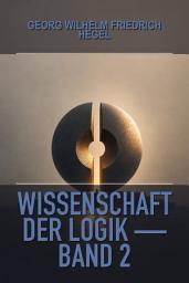 Icon image Wissenschaft der Logik — Band 2