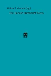 Icon image Die Schule Immanuel Kants: Mit dem Text von Christian Schiffert über das Königsberger Collegium Fridericianum