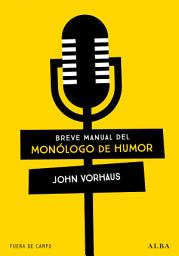 Icon image Breve manual del monólogo de humor