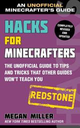Icon image Hacks for Minecrafters: Redstone: The Unofficial Guide to Tips and Tricks That Other Guides Won't Teach You