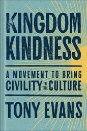 Icon image Kingdom Kindness: A Movement to Bring Calm to the Culture