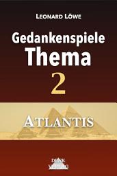 Icon image GT2: Atlantis – Gedankenspiele Thema: Atlantis Santurin Platon Hochkultur Megalithkultur Pyramiden Eiszeit Sintflut Dryas