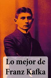 Icon image Lo mejor de Franz Kafka