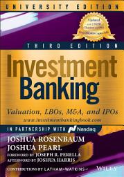 Icon image Investment Banking: Valuation, LBOs, M&A, and IPOs, University Edition, Edition 3