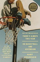 Icon image There's Always This Year: On Basketball and Ascension