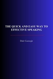 Icon image The Quick and Easy Way to Effective Speaking