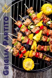 Icon image Griglia Partito: 200 deliziose idee barbecue ricetta per la stagione barbecue (Griglia e Barbecue)