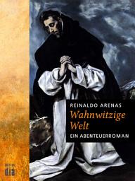 Icon image Wahnwitzige Welt: Ein Abenteuerroman