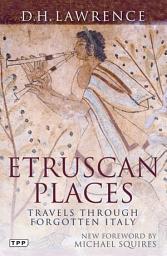 Icon image Etruscan Places: Travels Through Forgotten Italy