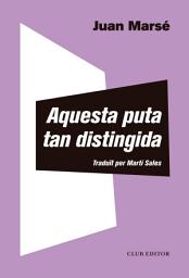Icon image Aquesta puta tan distingida