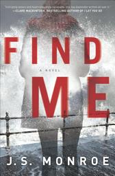 Icon image Find Me: A Novel