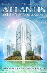 Icon image Atlantis and the New Consciousness
