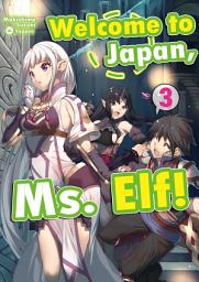 Icon image Welcome to Japan, Ms. Elf!: Welcome to Japan, Ms. Elf! Volume 3