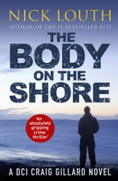 Icon image The Body on the Shore: An absolutely gripping crime thriller