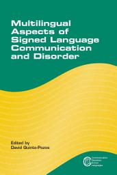 Icon image Multilingual Aspects of Signed Language Communication and Disorder