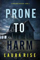 Icon image Prone to Harm (A Rory Wood Suspense Thriller—Book Four)