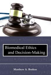 Icon image Biomedical Ethics and Decision-Making