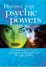 Icon image Discover Your Psychic Powers: A Practical Guide to Psychic Development & Spiritual Growth