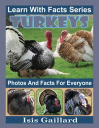 Icon image Turkeys Photos and Facts for Everyone: Amazing Animal Pictures in Nature