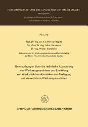 Icon image Untersuchungen über die technische Ausnutzung von Werkzeugmaschinen und Ermittlung von Werkstückcharakteristiken zur Auslegung und Auswahl von Werkzeugmaschinen