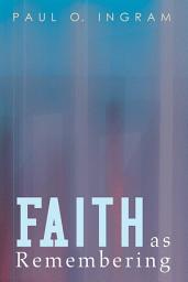 Icon image Faith as Remembering