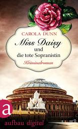 Icon image Miss Daisy und die tote Sopranistin: Kriminalroman