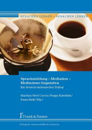 Icon image Sprachmittlung – Mediation – Mediazione linguistica: Ein deutsch-italienischer Dialog