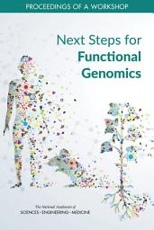 Icon image Next Steps for Functional Genomics: Proceedings of a Workshop