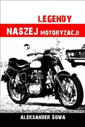 Icon image Legendy naszej motoryzacji