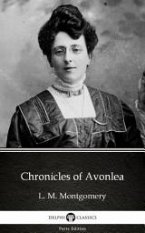 Icon image Chronicles of Avonlea by L. M. Montgomery - Delphi Classics (Illustrated)