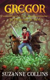 Icon image Gregor 3 - La Prophétie du Sang