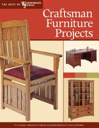 Icon image Craftsman Furniture Projects (Best of WWJ): Timeless Designs and Trusted Techniques from Woodworking's Top Experts