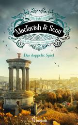 Icon image MacTavish & Scott - Das doppelte Spiel: Die Lady Detectives von Edinburgh