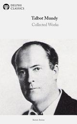 Icon image Delphi Collected Works of Talbot Mundy (Illustrated)
